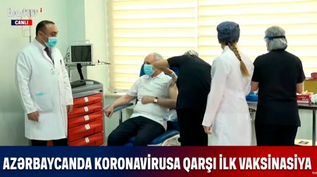 Oqtay Şirəliyevə koronavirusa qarşı peyvənd vurulub - VİDEO