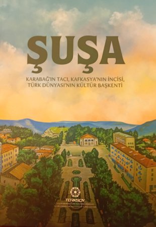Ankarada “Şuşa - Qarabağın tacı, Qafqazın sənət məbədi, Türk dünyasının mədəniyyət paytaxtı” adlı kitabın təqdimatı keçirilib Ankarada “Şuşa - Qarabağın tacı, Qafqazın sənət məbədi, Türk dünyasının mədəniyyət paytaxtı” adlı kitabın təqdimatı keçirilib